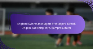 featured-image-england-kvinnelandslagets-prestasjon-taktisk-disiplin-nokkelspillere-kampresultater