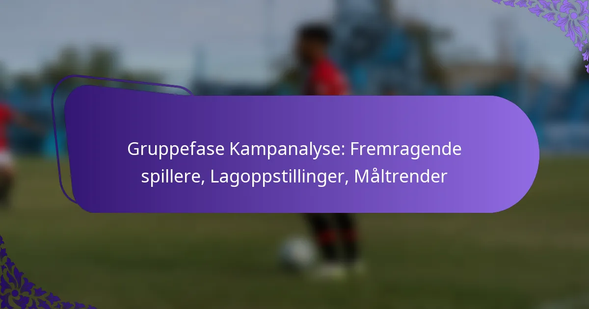 featured-image-gruppefase-kampanalyse-fremragende-spillere-lagoppstillinger-maltrender