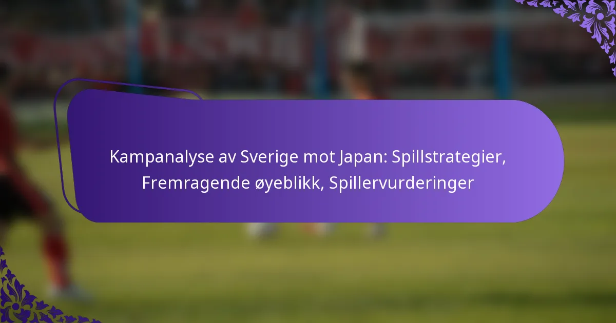featured-image-kampanalyse-av-sverige-mot-japan-spillstrategier-fremragende-oyeblikk-spillervurderinger